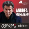 Andrea Pignataro, l’uomo più ricco d’Italia – Aggiungi contatto podcast, Adnkronos