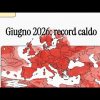 Giugno 2026 è stato il più caldo mai registrato nell’Europa occidentale