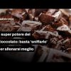 Il super potere del cioccolato: basta ‘sniffarlo’ per allenarsi meglio