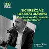 Sicurezza e decoro urbano: l’evoluzione del presidio del territorio