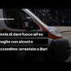 Tentato femminicidio a Bari, prova a dare fuoco alla ex con alcol e accendino