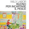 Libri, ‘Buono per incartare il pesce’: il giornalismo protagonista del racconto di Willy Labor